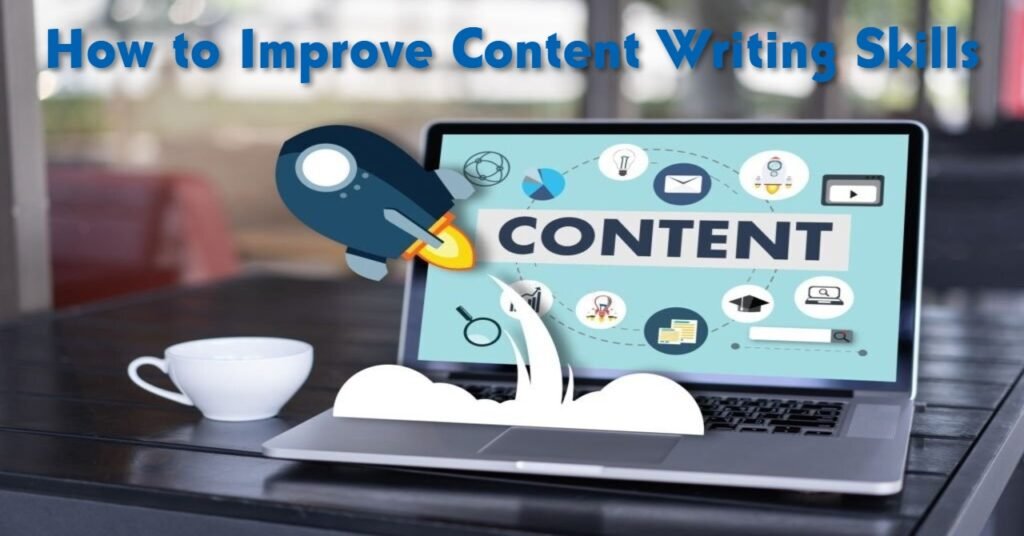 How to Improve Content Writing Skills | Expert Tips & Tricks